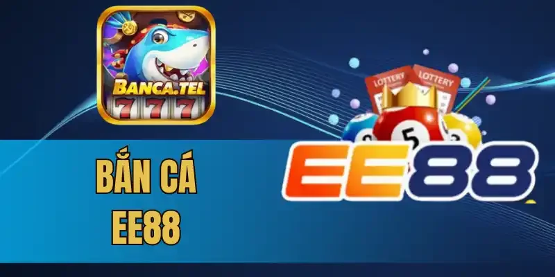 Thông tin các sự kiện ưu đãi cho bạn khi tham gia bắn cá EE88