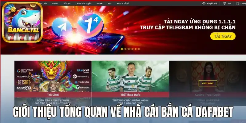 Giới thiệu tổng quan về nhà cái bắn cá Dafabet