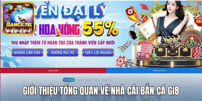 Giới thiệu tổng quan về nhà cái bắn cá Gi8
