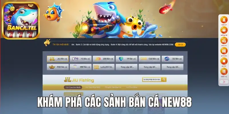 Khám phá các sảnh bắn cá New88
