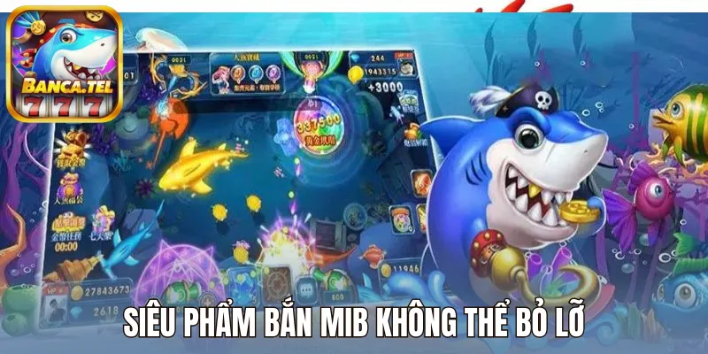 Siêu phẩm bắn MIB không thể bỏ lỡ