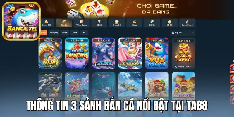 Thông tin 3 sảnh bắn cá nổi bật tại TA88