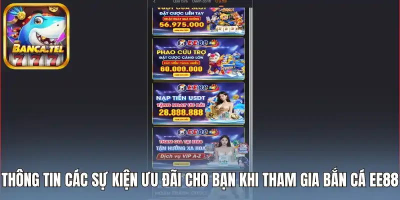 Thông tin các sự kiện ưu đãi cho bạn khi tham gia bắn cá EE88
