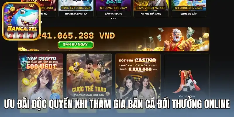 Quà tặng ưu đãi độc quyền khi tham gia bắn cá đổi thưởng online